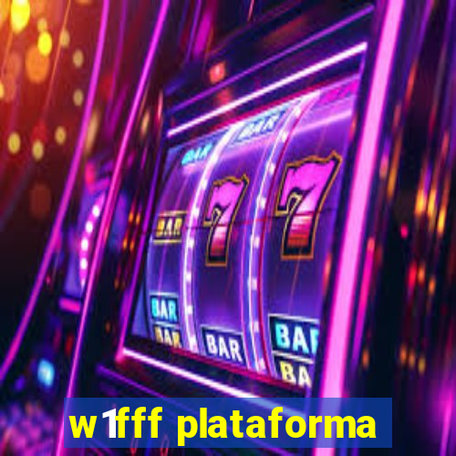 w1fff plataforma